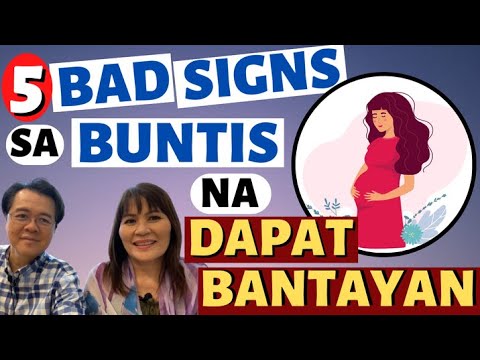 5 Bad Signs sa Buntis na Dapat Bantayan   By Dr Michelle Compuesto OB GYNE and Doc Willie Ong