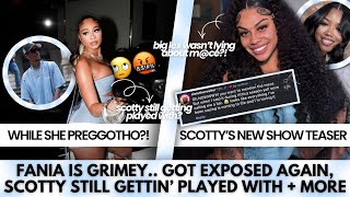 SCOTTY STILL GETTING PLAYED WITH, MORE GIRLS EXPOSE FANIA.. 😳 BIG LEX TOLD THE TRUTH ABOUT M@CE!? 