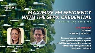 Maximize FM Efficiency with the SFP® Credential — Earth Day Edition