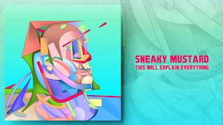 Sneaky Mustard - This Will Explain Everything (Full Album)