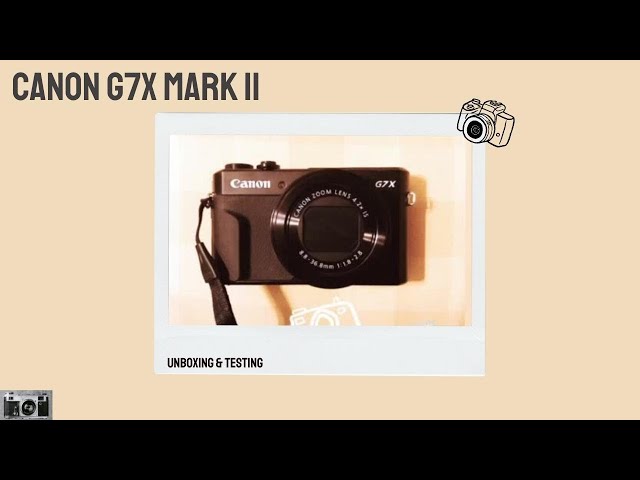 CANON G7X MARK II | first impressions + unboxing + testing (Retro Video)