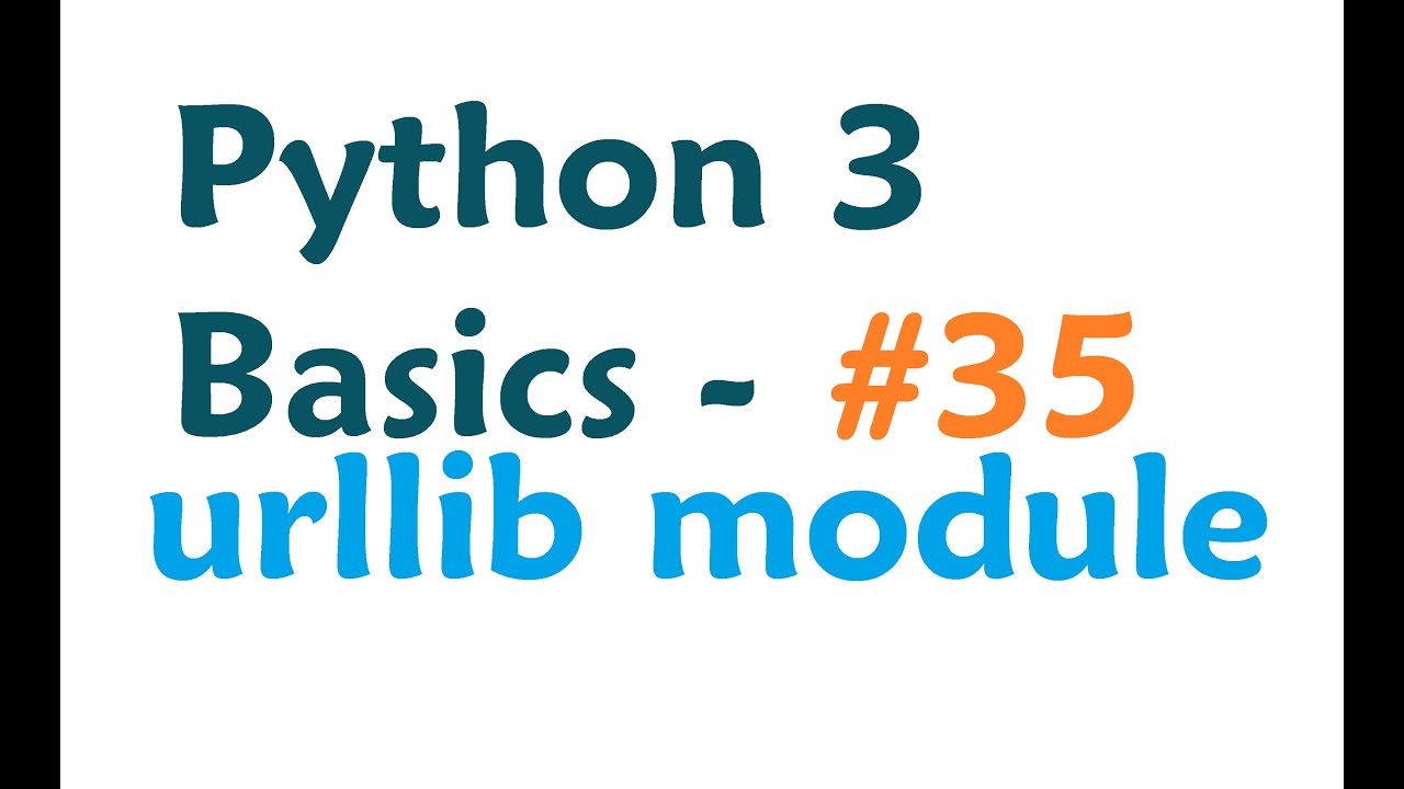 Python 3 Programming Tutorial - Urllib Module