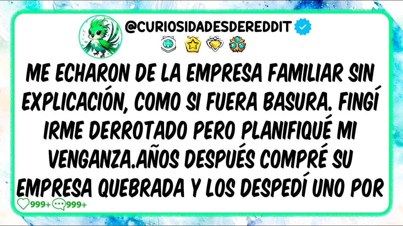 Me ECHARON de la empresa familiar sin explicación, como si fuera basura.