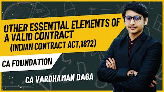 OTHER ESSENTIAL ELEMENTS OF A CONTRACT | BUSINESS LAW | CA VARDHAMAN DAGA@arhaminstitute