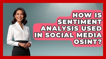 How Is Sentiment Analysis Used In Social Media OSINT? - Tactical Warfare Experts