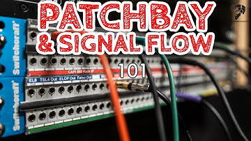 PATCHBAY and SIGNAL FLOW 101 Guide | With EXAMPLES