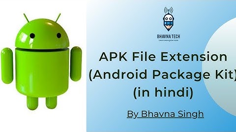 APK File Extension | Android Package Kit in Development of Android applications (Hindi/Urdu)