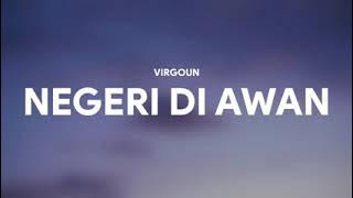 VIRGOUN - NEGERI DI AWAN [LIRIK]