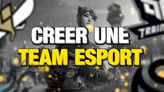 COMMENT CREER UNE TEAM ESPORT  (10 étapes)