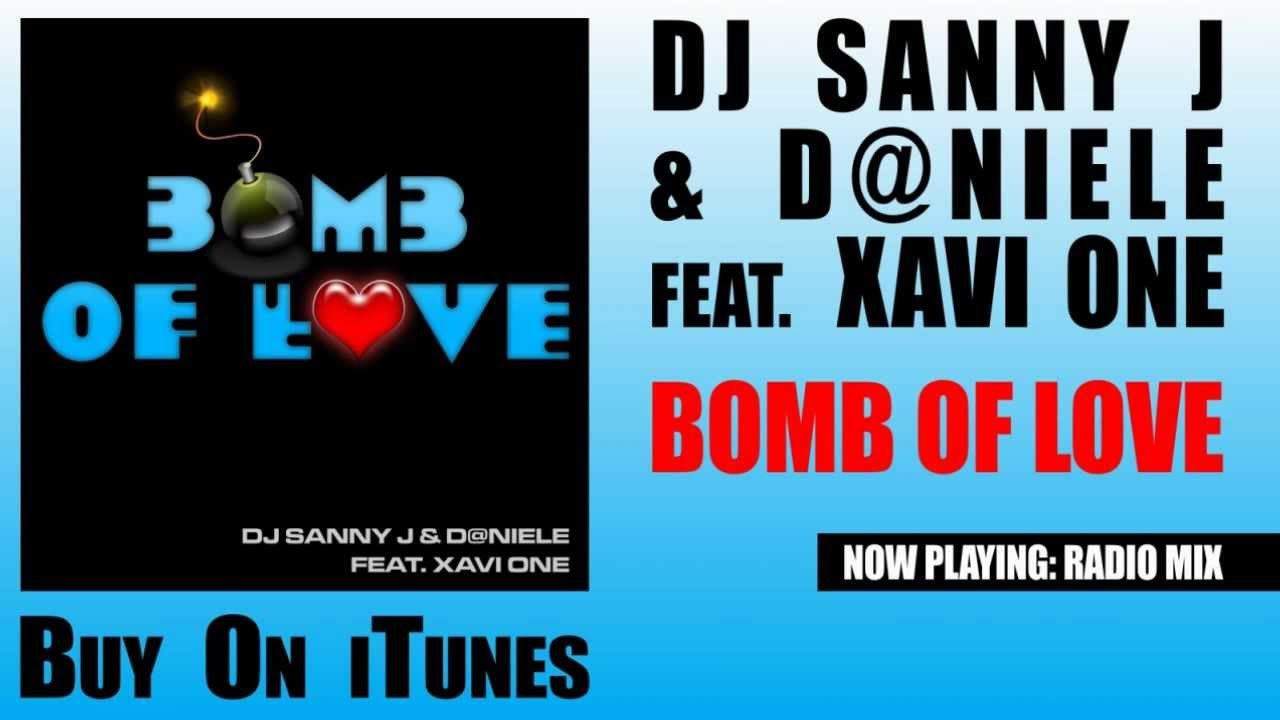 Dj Sanny J & D@niele feat. Xavi One - Bomb of Love - YouTube