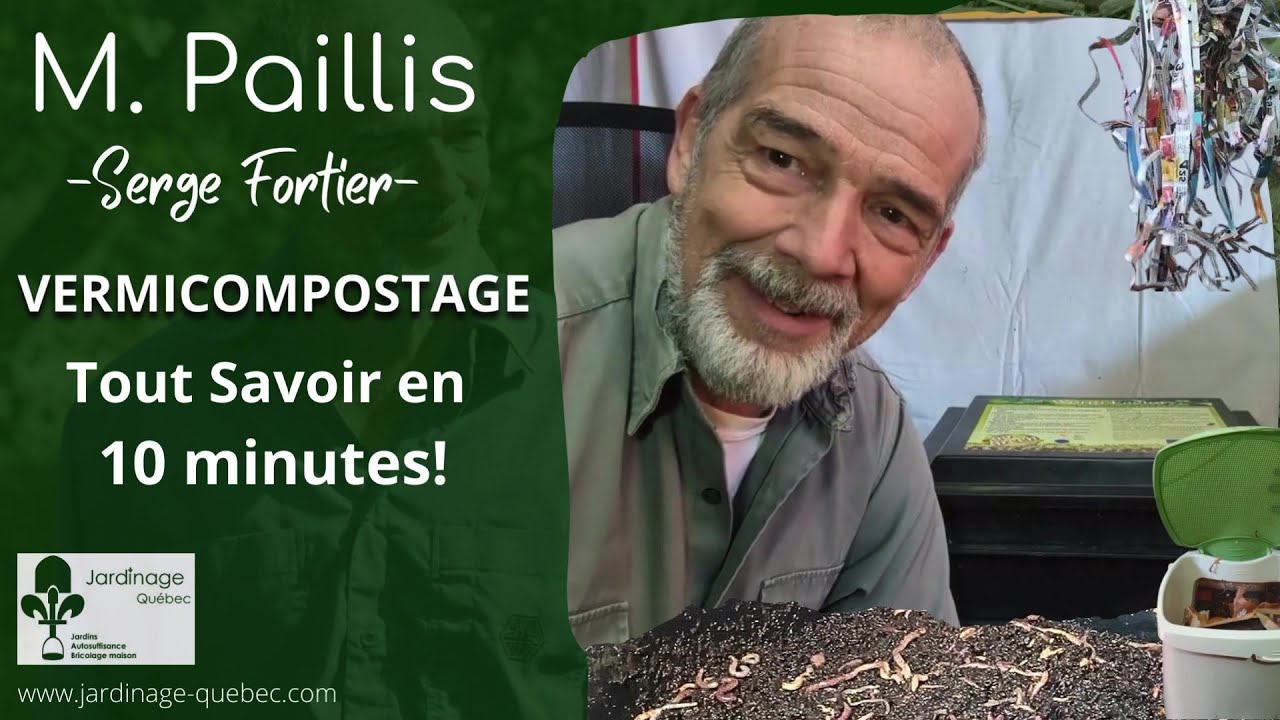 VERMICOMPOSTAGE - TOUT SAVOIR EN 10 MINUTES AVEC SERGE FORTIER