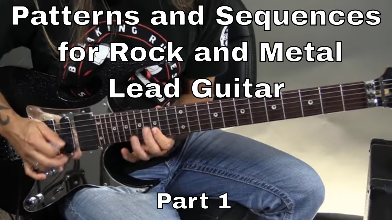 Patterns and Sequences for Rock and Metal Lead Guitar part 1 YouTube