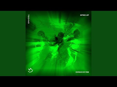 Putar OCEAN EYES (TECHNO SPED UP) - Techno Tazzy