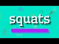 How to say squats High Quality Voices