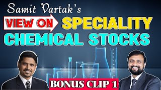 Samit Vartaks View On Specialty Chemical Stocks