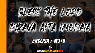 Video thumbnail of "MOTU - Bless the lord // Dirava Aita imodaia"