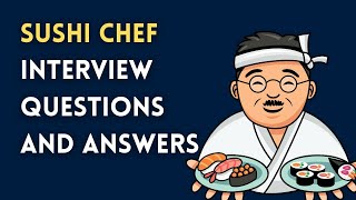 Sushi Chef Interview Questions and Answers