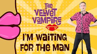 The Velvet Underground's I'M WAITING FOR THE MAN - performed by The Velvet Vampire