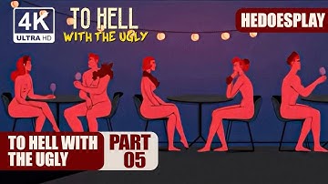 To Hell With The Ugly Gameplay | Videogame Speedrun Walkthrough [Part 05]