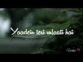 Tadapti h teri baatein whatsapp status status