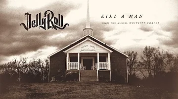 Jelly Roll - Kill A Man (Official Audio)