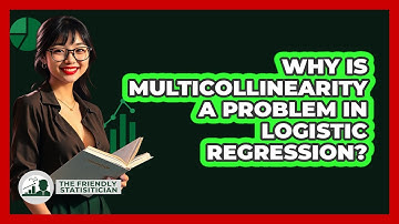 Why Is Multicollinearity A Problem In Logistic Regression? - The Friendly Statistician