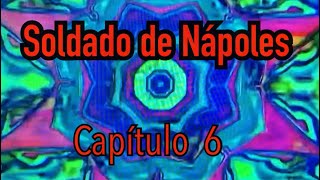 Soldado de Nápoles Capítulo 6