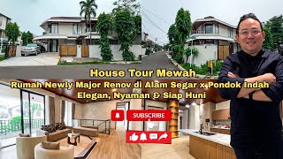 House Tour Mewah – Rumah Newly Major Renov di Alam Segar x Pondok Indah | Elegan, Nyaman & Siap Huni