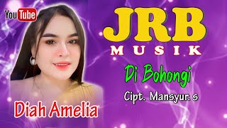 Diah Amelia  #  Di Bohongi  //  Cipt. Mansyur.S #  Cover  JRB Musik