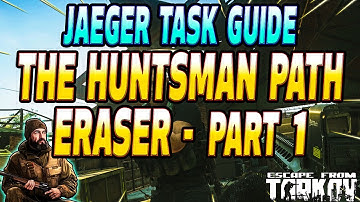 The Huntsman Path Eraser Part 1 - Jaeger Task Guide - Escape From Tarkov