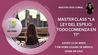 MASTER CLASS  LEY DEL ESPEJO TODO CIMIENZA EN TI