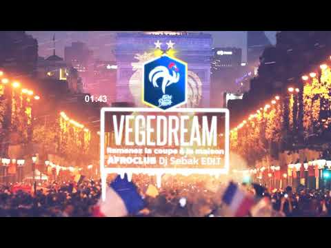 Vegedream - Ramenez La Coupe à La Maison AFROCLUB Dj Sébak EDIT