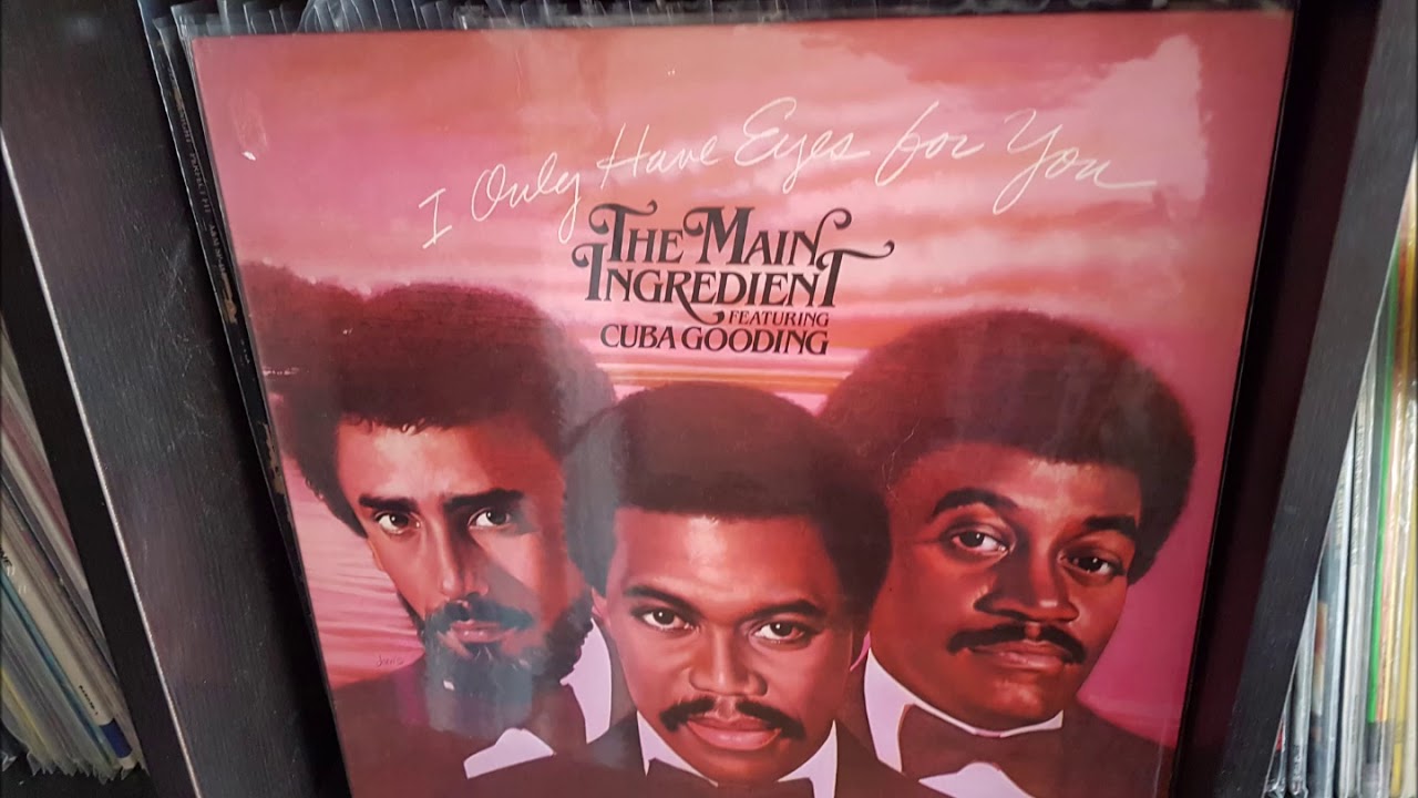 the main ingredient feat cuba gooding i only have eyes for you - YouTube