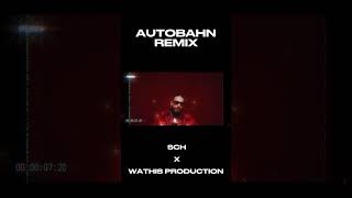 AUTOBHAN REMIX - Sch ft Wathis production
