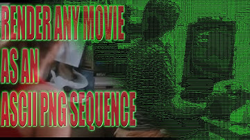 Rendering movie into ASCII image sequence
