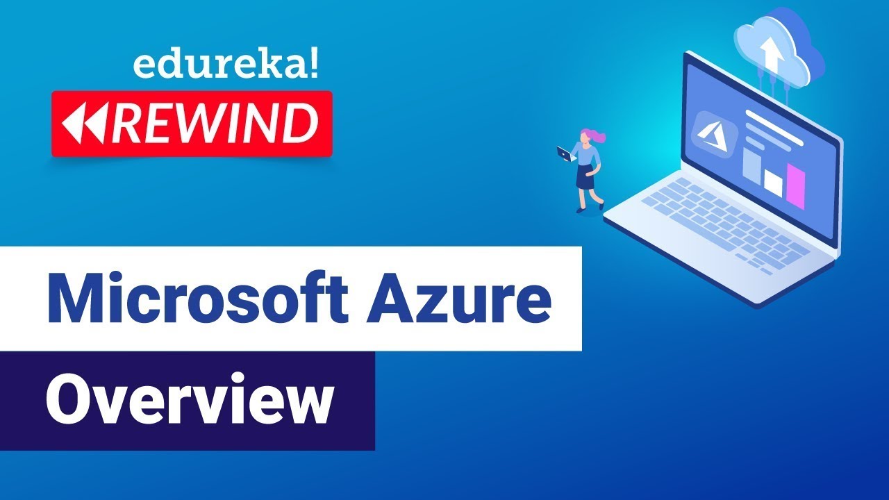 Microsoft Azure overview | Cloud Computing Tutorial with Azure | Azure Tutorial | Edureka Review - 4