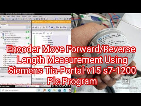 Encoder Move Forward/Reverse Length Measurement Using Siemens Tia-Portal v15 s7-1200 Plc Program