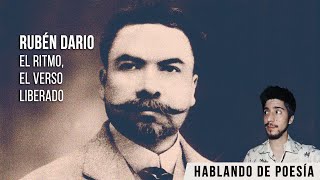 RUBEN DARÍO - el verso y el ritmo liberado | Hablando de poesía