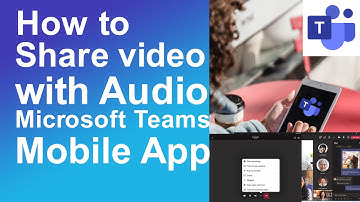 How to Share Video With Audio On Microsoft Teams Mobile App During Screen Sharing