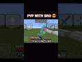 PVP WITH BRO 😎  minecraft mobile gameplay #minecraft #viral #shorts