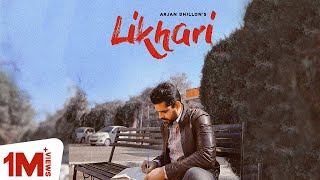 Likhari - Arjan Dhillon - New Punjabi Song 2023