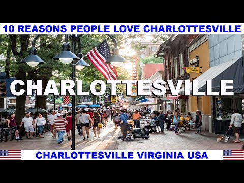 10 REASONS WHY PEOPLE LOVE CHARLOTTESVILLE VIRGINIA USA