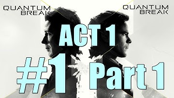 Quantum Break Riverport University Experiment ACT 1 Part 1  Walkthrough part 1 No Commentary HD