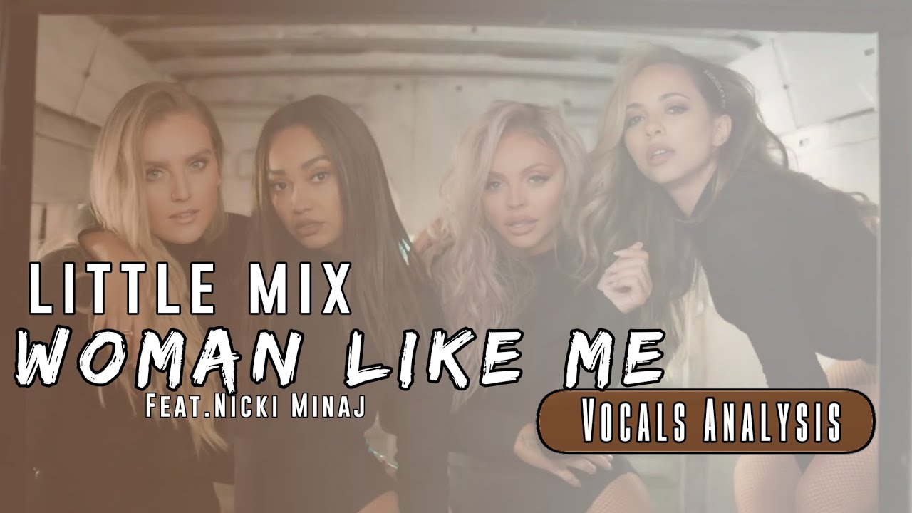 Little Mix woman like me. Woman like me.