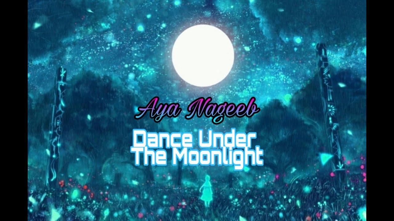Watch Dance Under The Moonlight | Aya Nageeb (Official Music Video) on YouTube Watch Dance Under The Moonlight | Aya Nageeb (Official Music Video) on YouTube