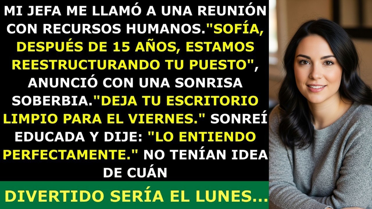 Mi Jefa Me Despidió Rápidamente Tras 15 Años; Pero Yo Ya Lo Sabía  No Tenían Idea De Lo Que Ve