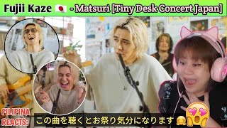 FUJII KAZE - Matsuri (Tiny Desk Concert Japan) // FILIPINA REACTS