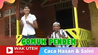 Caca Hasan & Saini - Gomuk Pendek (with Lyric WAK UTEH)