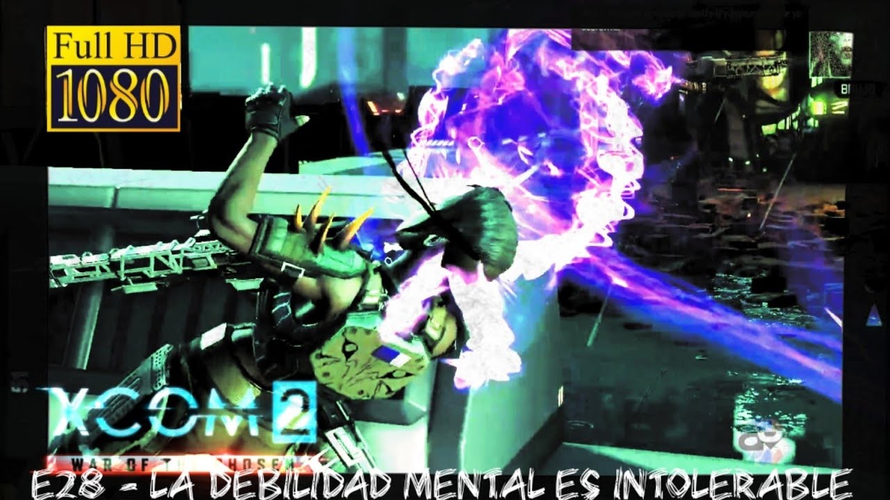 La debilidad mental es intolerable - XCOM 2 WOTC - E28 [en español]