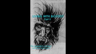 Living With Bigfoot—A Habituation Story (Part 3 of 4)
